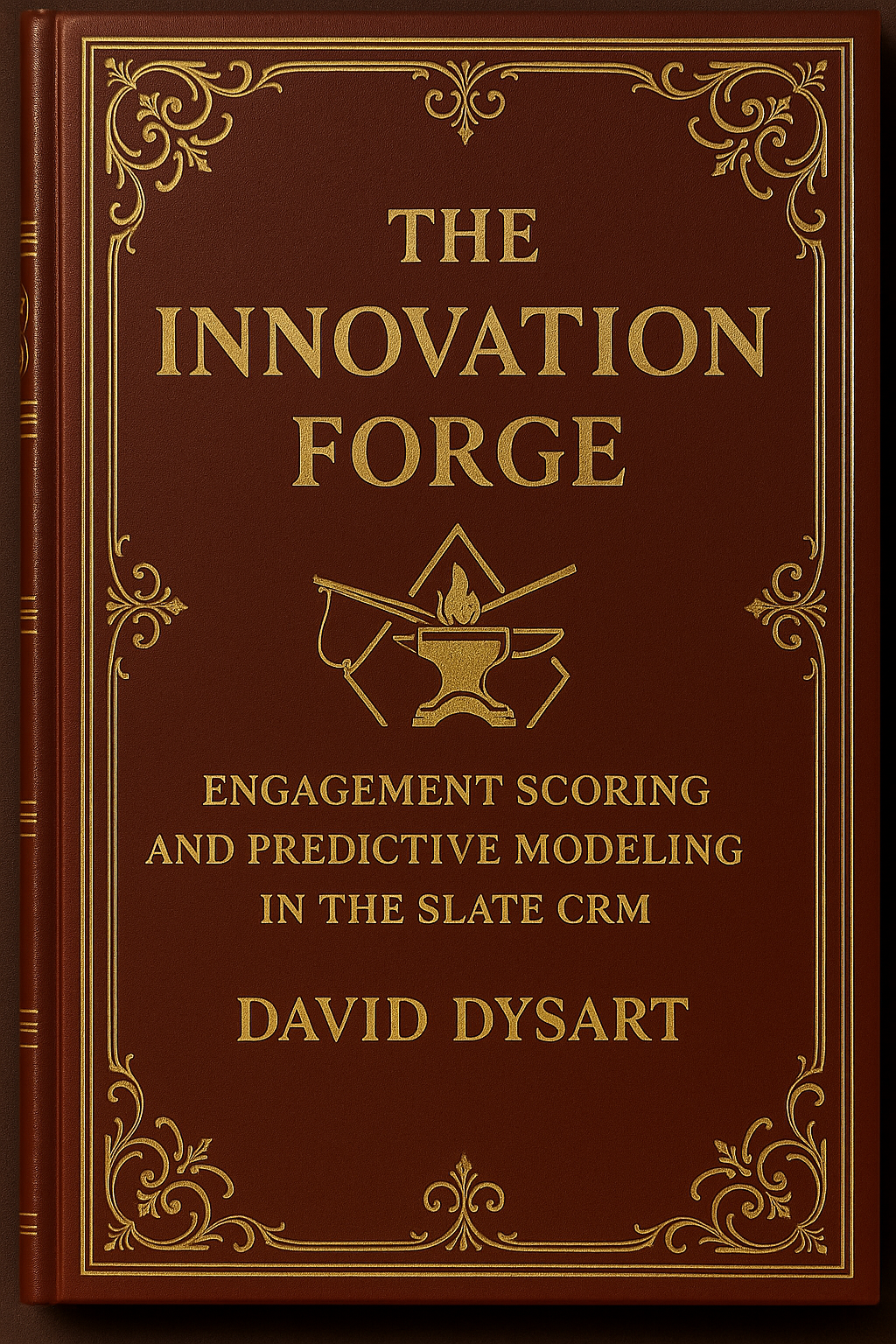The Innovation Forge: Engagement Scoring and Predictive Modeling in the Slate CRM artwork